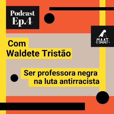 #004 - Com Waldete Tristão