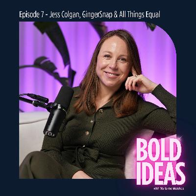 #7 // Jess Colgan, GingerSnap & All Things Equal // Creating a Seat at the Table for People with Disability: Unlocking Limitless Potential #7 // Jess Colgan, GingerSnap & All Things Equal // Creating a Seat at the Table for People with Disability: Unlocking Limitless Potential