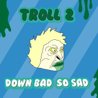 Episode 13: Troll 2