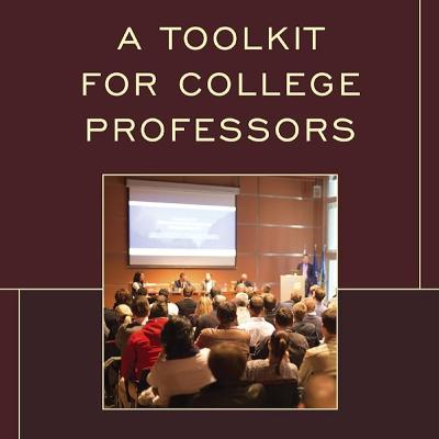 A Toolkit for College Professors A Toolkit for College Professors
