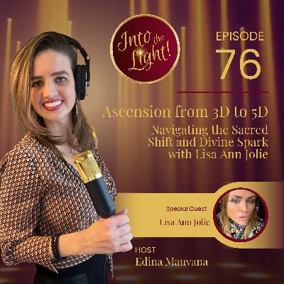 Ascension from 3D to 5D: Navigating the Sacred Shift and Divine Spark With Lisa Ann Jolie Ascension from 3D to 5D: Navigating the Sacred Shift and Divine Spark With Lisa Ann Jolie