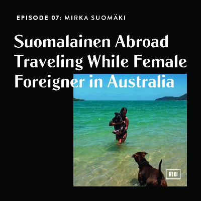 Episode 7: Mirka Suomäki Episode 7: Mirka Suomäki