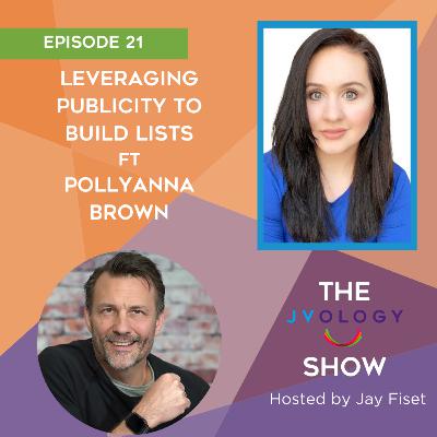 Episode 21: Leveraging Publicity to Build Lists ft Pollyanna Brown