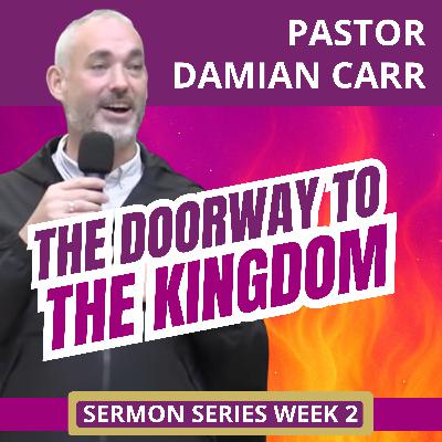 Week 2 Sermon Series - How to Enter the Kingdom of God
