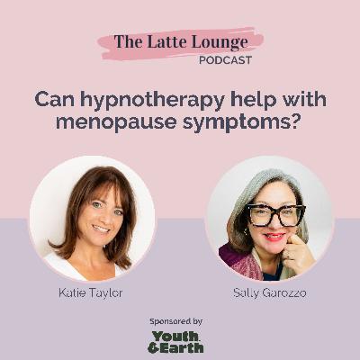 Can hypnotherapy help with menopause symptoms? with Sally Garozzo
