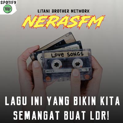 S3E4 : LAGU INI YANG BIKIN KITA SEMANGAT BUAT LDR! S3E4 : LAGU INI YANG BIKIN KITA SEMANGAT BUAT LDR!