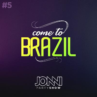 #5: Come To Brazil