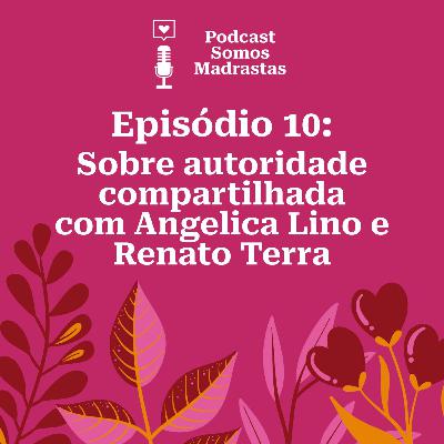 Sobre autoridade compartilhada com Angelica Lino e Renato Terra - Temporada 3
