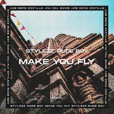 Stylezz, Rude Boy - Make You Fly (Radio Edit)