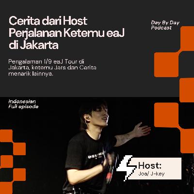 Cerita dari Host: Perjalanan Bertemu eaJ & Jars di 1/9 eaJ Tour in Jakarta