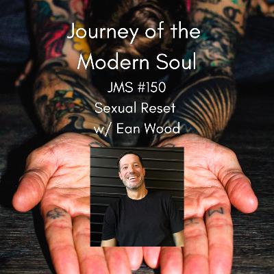 JMS #150 - Sexual Reset w/ Ean Wood JMS #150 - Sexual Reset w/ Ean Wood