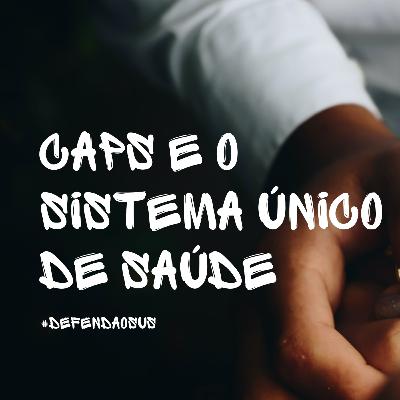 Entendendo o CAPS e o SUS, com Larissa Ferreira
