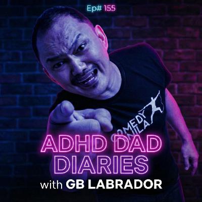 #155 - ADHD Dad Diaries with GB Labrador