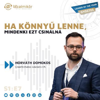 Ha könnyű lenne, akkor mindenki ezt csinálná - Horváth Domokos (Greenformatics Solutions Kft.) Ha könnyű lenne, akkor mindenki ezt csinálná - Horváth Domokos (Greenformatics Solutions Kft.)