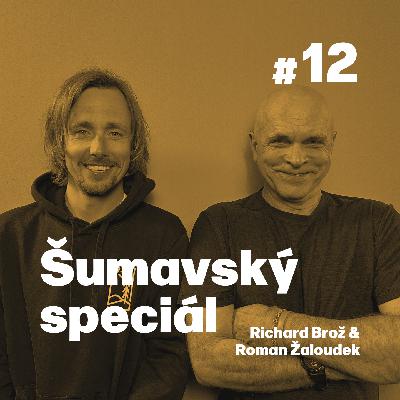 Šumavský speciál: Povídaní o Šumavě s Richardem Brožem a Romanem Žaludkem