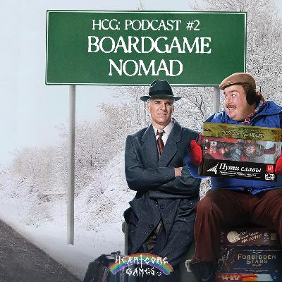 HCg: Podcast #2 - Boardgame Nomad