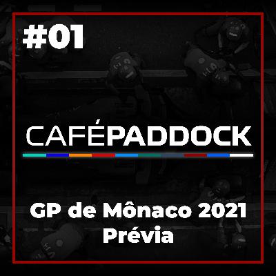 Café Paddock [#01] - Prévia do GP de Mônaco
