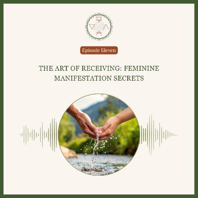 The Art of Receiving: Feminine Manifestation Secrets The Art of Receiving: Feminine Manifestation Secrets