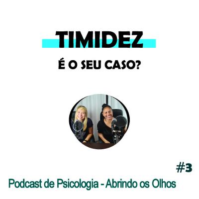 #3 - Timidez - é o seu caso?