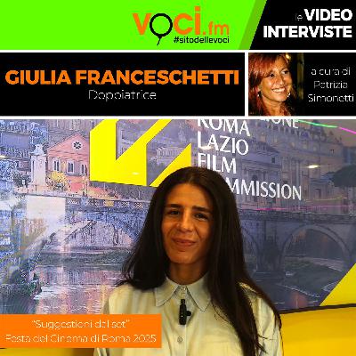 Suggestioni dal set: Giulia Franceschetti su VOCI.fm - clicca play e ascolta l'intervista