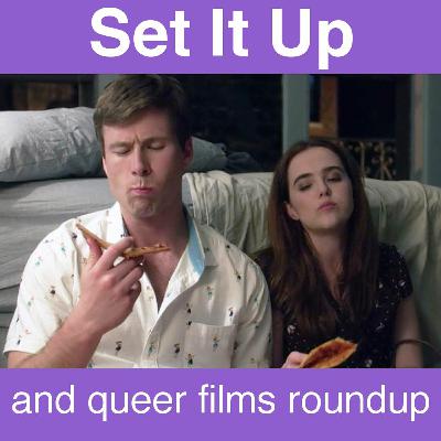 Minisode 02 - Set It Up and Queer Films Roundup