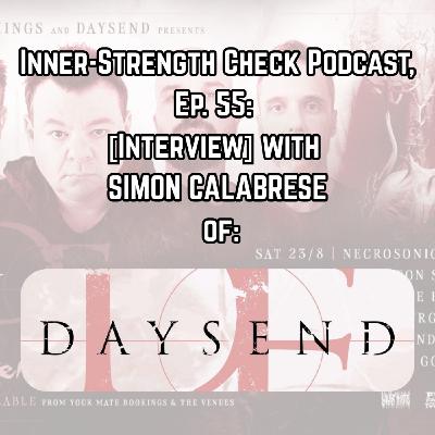 Ep. 55: [Interview] w/ SIMON CALABRESE of DAYSEND, Ahead of The ‘Revisiting Severance’ Tour.