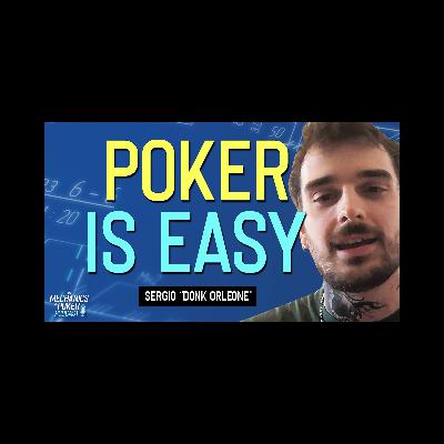 Sergio "Donk Orleone", Poker Is Not That Complex (You’re Just Overthinking It) Sergio "Donk Orleone", Poker Is Not That Complex (You’re Just Overthinking It)