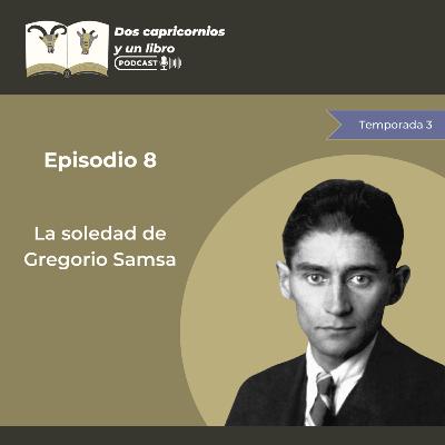 🐛 La soledad de Gregorio Samsa - TEMPORADA 3. Episodio 8