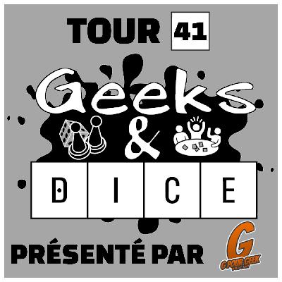 Geeks & Dice Tour 41 Geeks & Dice Tour 41