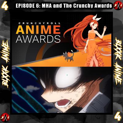 Episode 6: MHA and The Crunchy Awards