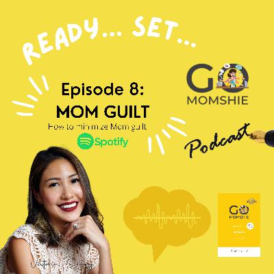 Episode 8: Minimize Mom Guilt by Including Yourself | Go Momshie Sharing Saturday Episode 8: Minimize Mom Guilt by Including Yourself | Go Momshie Sharing Saturday