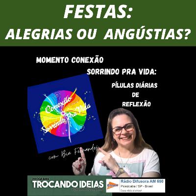 FESTAS: ALEGRIAS OU ANGÚSTIAS? - Momento Conexão Sorrindo Pra Vida - Bia Fernandes Oficial