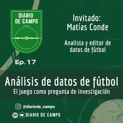 EP17. Análisis de datos de fútbol. El juego como pregunta de investigación. Con Matías Conde