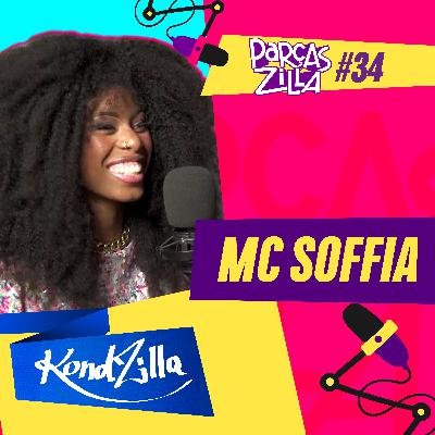 MC Soffia - Podcast ParçasZilla 34 (KondZilla)
