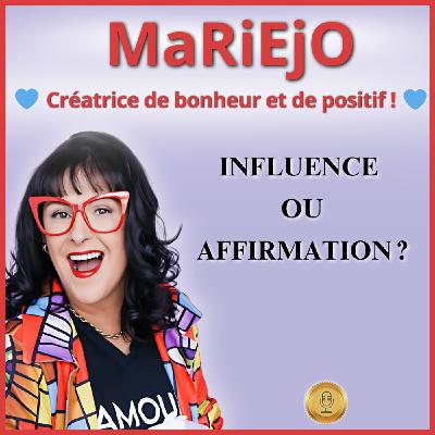 Ép  108 –  INFLUENCE OU AFFIRMATION ?