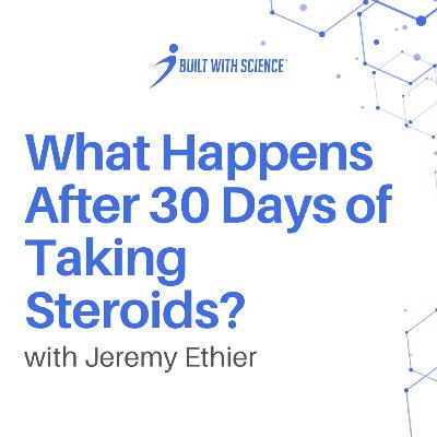 What Happens After 30 Days of Taking Steroids?