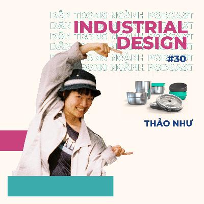 #30: Thiết kế CÔNG NGHIỆP - Thẩm Mỹ đi kèm Tính Năng