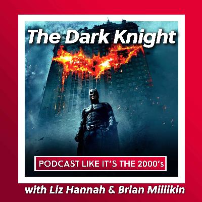 2: The Dark Knight with Liz Hannah & Brian Millikin