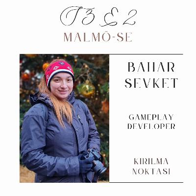 S3E2 - Bahar Şevket - Gameplay Programmer - Malmö