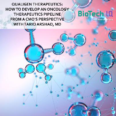 #58 Qualigen Therapeutics: How To Develop An Oncology Therapeutics Pipeline From A CMO's Perspective With Tariq Arshad, MD #58 Qualigen Therapeutics: How To Develop An Oncology Therapeutics Pipeline From A CMO's Perspective With Tariq Arshad, MD