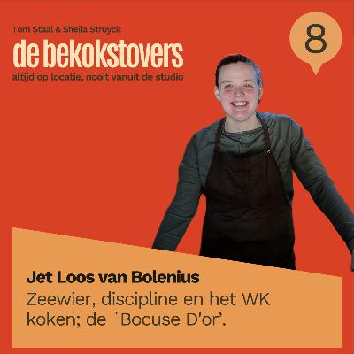 #8 Jet Loos van Bolenius*: Zeewier, discipline en de `Bocuse d'Or' #8 Jet Loos van Bolenius*: Zeewier, discipline en de `Bocuse d'Or'