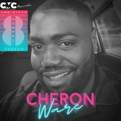 Episode 57- Cheron Ware Episode 57- Cheron Ware