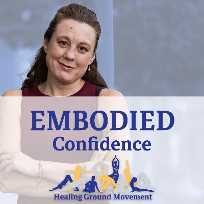 Linking Embodied Confidence to Your Health and Wellness with Guest Tracy Revell