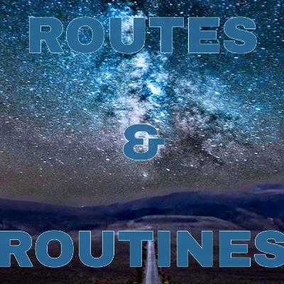 Routes & Routines! Change Your Routes and Routines to change Your Life!!!