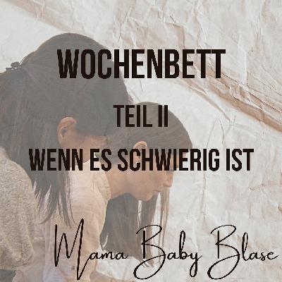 #42 Wochenbett Teil II