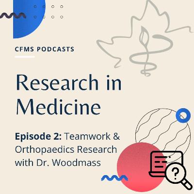 RIM#2: Teamwork and Orthopaedics Research with Dr. Woodmass RIM#2: Teamwork and Orthopaedics Research with Dr. Woodmass