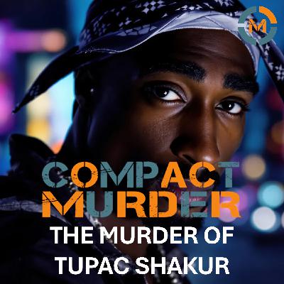 The Murder of Tupac Shakur The Murder of Tupac Shakur