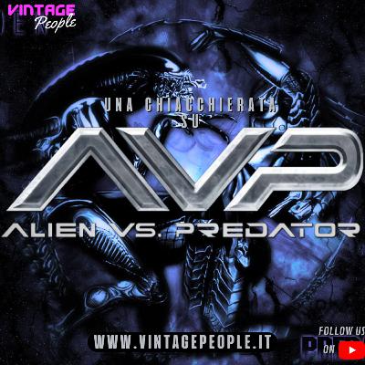 Ep.14 Una chiacchierata su... Alien VS Predator - ospite Andrea "L'impero del Cinema" Bruno