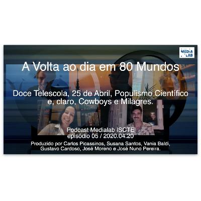 Doce Telescola, 25 de Abril, Populismo Científico e, claro, Cowboys e Milagres // A Volta ao dia em 80 Mundos Doce Telescola, 25 de Abril, Populismo Científico e, claro, Cowboys e Milagres // A Volta ao dia em 80 Mundos