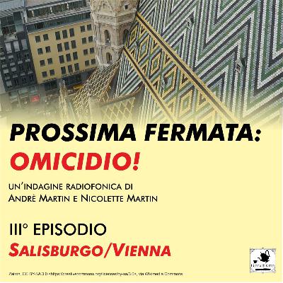 Prossima fermata: Omicidio (III puntata) - Salisburgo/Vienna Prossima fermata: Omicidio (III puntata) - Salisburgo/Vienna